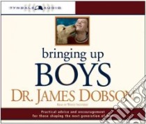 Bringing Up Boys libro in lingua di Shepherd Wayne, Dobson James C.