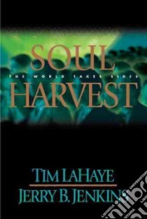 Soul Harvest libro in lingua di LaHaye Tim F., Jenkins Jerry B.