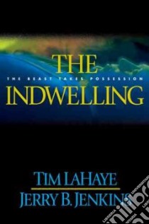 The Indwelling libro in lingua di LaHaye Tim F., Jenkins Jerry B.