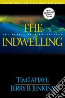 The Indwelling libro in lingua di LaHaye Tim F., Jenkins Jerry B.