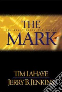 The Mark libro in lingua di LaHaye Tim F., Jenkins Jerry B.