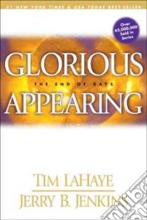 Glorious Appearing libro in lingua di LaHaye Tim F., Jenkins Jerry B.