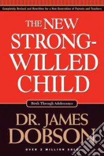 The New Strong-Willed Child libro in lingua di Dobson James C.
