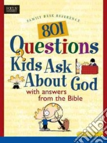 801 Questions Kids Ask About God libro in lingua di Baker Anisa (EDT)