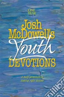Josh McDowell's One Year Book of Youth Devotions libro in lingua di McDowell Josh D., Hostetler Bob