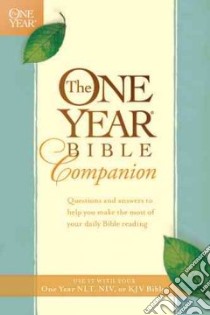 The One Year Bible Companion/Questions and Answers to Help You Make the Most of Your Daily Bible Reading libro in lingua di Not Available (NA)