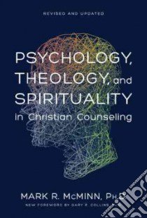 Psychology, Theology, and Spirituality in Christian Counseling libro in lingua di McMinn Mark R.