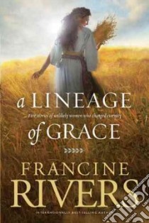 A Lineage of Grace libro in lingua di Rivers Francine