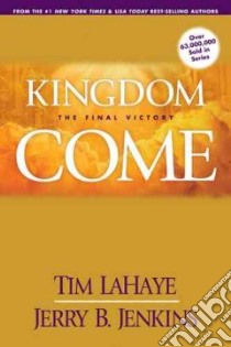Kingdom Come libro in lingua di LaHaye Tim F., Jenkins Jerry B.
