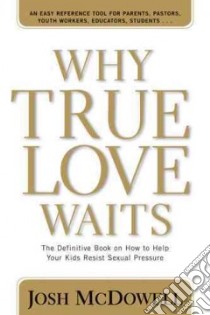 Why True Love Waits libro in lingua di McDowell Josh
