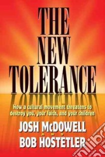 The New Tolerance libro in lingua di McDowell Josh D., Hostetler Bob
