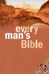 Every Man's Bible libro in lingua di Arterburn Stephen, Blackaby Henry T. (CON), Briscoe Stuart (CON), Jeremiah David (CON), McCartney Bill (CON)