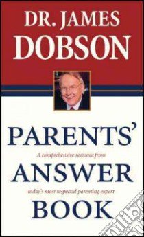 Parent's Answer Book libro in lingua di Dobson James C.
