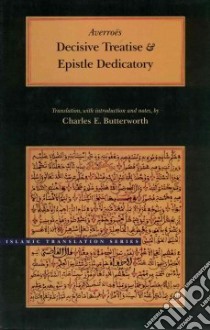 Decisive Treatise and Epistle Dedicatory libro in lingua di Averroes, Butterworth Charles E. (TRN)