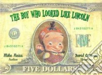 The Boy Who Looked Like Lincoln libro in lingua di Reiss Mike, Catrow David (ILT)