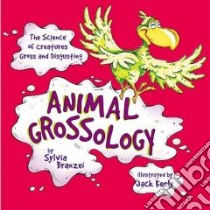 Animal Grossology libro in lingua di Branzei Sylvia, Keely Jack (ILT)