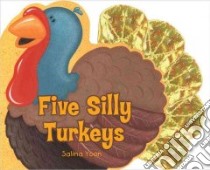 Five Silly Turkeys libro in lingua di Yoon Salina
