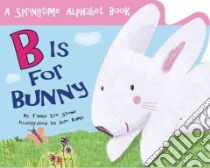 B Is for Bunny libro in lingua di Stone Tanya Lee, Rama Sue (ILT)