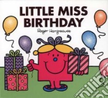 Little Miss Birthday libro in lingua di Hargreaves Roger (CRT), Hargreaves Adam