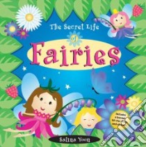 The Secret Life of Fairies libro in lingua di Yoon Salina