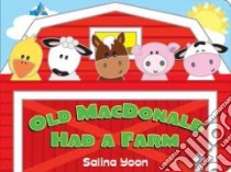 Old Macdonald Had a Farm libro in lingua di Yoon Salina