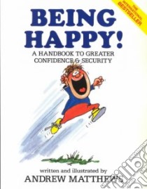 Being Happy libro in lingua di Matthews Andrew