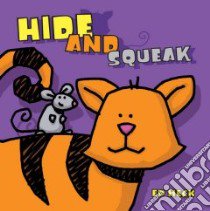 Hide and Squeak libro in lingua di Heck Ed