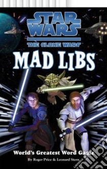 Star Wars, the Clone Wars Mad Libs libro in lingua di Price Roger