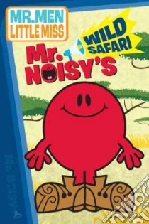Mr. Noisy's Wild Safari libro in lingua di Not Available (NA)