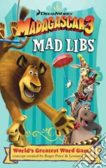 Madagascar 3 Mad Libs libro in lingua di Price Roger (CRT), Stern Leonard (CRT)