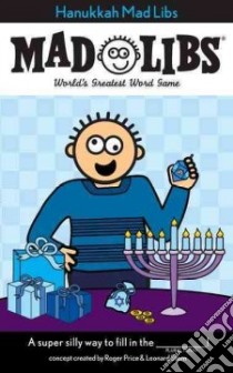 Hanukkah Mad Libs libro in lingua di Price Roger (CRT), Stern Leonard (CRT)