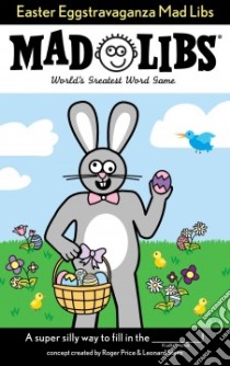 Easter Eggstravaganza Mad Libs libro in lingua di Price Roger (CRT), Stern Leonard (CRT)