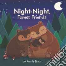 Night-Night, Forest Friends libro in lingua di Bach Annie