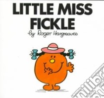 Little Miss Fickle libro in lingua di Hargreaves Roger