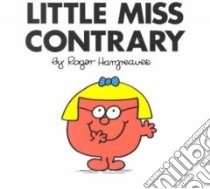 Little Miss Contrary libro in lingua di Hargreaves Roger