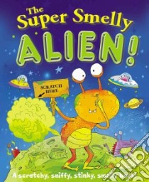 The Super Smelly Alien! libro in lingua di Lander Nicky