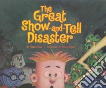 The Great Show-And-Tell Disaster libro in lingua di Reiss Mike, Cressy Mike (ILT)