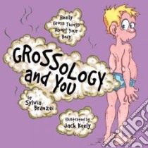 Grossology and You libro in lingua di Branzei Sylvia, Keely Jack (ILT), Keely Jack