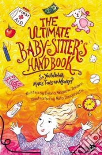 The Ultimate Baby-sitter's Handbook libro in lingua di Zakarin Debra Mostow, Daugavietis Ruta (ILT), Lock Kristin