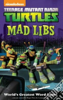 Teenage Mutant Ninja Turtles Mad Libs libro in lingua di Price Roger (CRT), Stern Leonard (CRT)