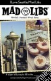 I Love Seattle Mad Libs libro in lingua di Price Roger (CRT), Stern Leonard (CRT)