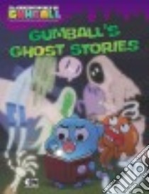 Gumball's Ghost Stories libro in lingua di Luper Eric