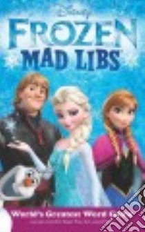Disney Frozen Mad Libs libro in lingua di Price Roger (CRT), Stern Leonard (CRT)