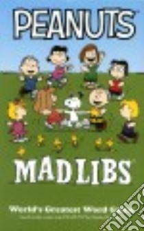 Peanuts Mad Libs libro in lingua di Matheis Mickie