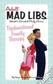Adult Mad Libs Dysfunctional Family Therapy libro in lingua di Price Roger, Stern Leonard