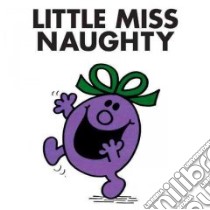 Little Miss Naughty libro in lingua di Hargreaves Roger
