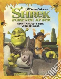 Shrek Forever After Story Activity Book with Stickers libro in lingua di Dreamworks (COR)