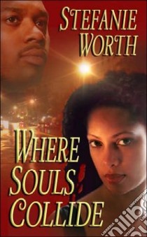 Where Souls Collide libro in lingua di Stefanie Worth
