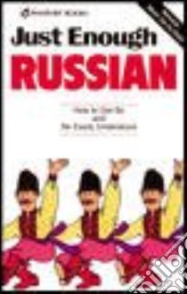 Just Enough Russian libro in lingua di Ellis D. L., Pilkington Anna