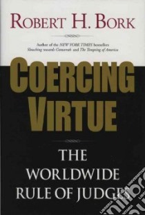 Coercing Virtue libro in lingua di Bork Robert H.